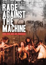 Rage Against The Machine lanseaza un DVD despre arta protestului!
