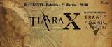 Tiarra lanseaza albumul 'X' in Fabrica pe 21 Martie