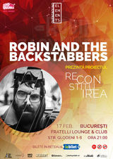 Robin and the Backstabbers prezinta proiectul 'Reconstituirea' la Bucuresti