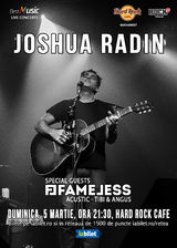 Concert Joshua Radin si Fameless pe 5 martie la Hard Rock Cafe