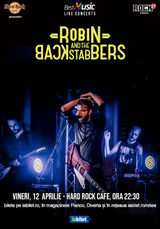 Concert Robin And The Backstabbers in Hard Rock Cafe din Bucuresti pe 12 aprilie 2019