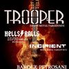 Concert Trooper,Hells Balls si Incipient