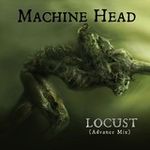 Asculta o noua piesa Machine Head, Locust