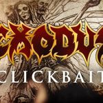 Exodus au lansat un nou single insotit de clip, 'Clickbait'