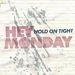 Hey Monday - Hold On Thight