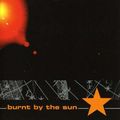 Burnt By The Sun - Burnt By The Sun (CD)